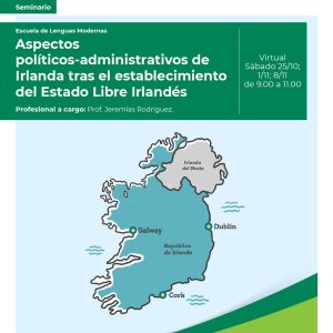 Seminario: «Aspectos políticos-administrativos de Irlanda tras el establecimiento del Estado Libre Irlandés» (D. V. No.121/25)